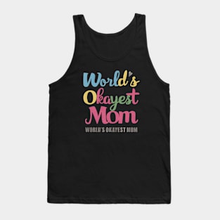 World's Okayest Mom Tank Top